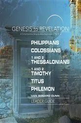 Book cover of Genesis to Revelation: Philippians, Colossians, 1 and 2 Thessalonians, 1 and 2 Timothy, Titus, Philemon Leader Guide by Abingdon Press