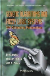 Book cover of Genetic Algorithms And Fuzzy Logic Systems Soft Computing Perspectives by Elie Sanchez