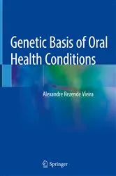 Book cover of Genetic Basis of Oral Health Conditions by Alexandre Rezende Vieira