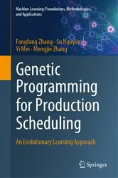 Book cover of Genetic Programming for Production Scheduling by Fangfang Zhang