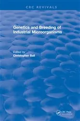 Book cover of Genetics and Breeding of Industrial Microorganisms by Christopher Ball