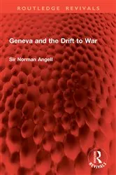 Book cover of Geneva and the Drift to War by Sir Norman Angell
