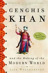 Book cover of Genghis Khan and the Making of the Modern World by Jack Weatherford