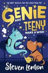 Book cover of Genie and Teeny: Make a Wish by Steven Lenton