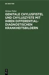 Book cover of Genitale Chylusfistel und Chyluszyste mit ihren differentialdiagnostischen Krankheitsbildern by Helmut Pabst