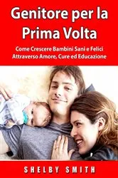 Book cover of Genitore per la Prima Volta by Hiddenstuff Entertainment