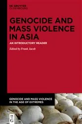 Book cover of Genocide and Mass Violence in Asia by Frank Jacob