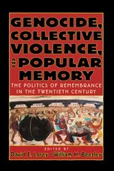 Book cover of Genocide, Collective Violence, and Popular Memory by David E. Lorey