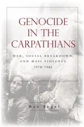 Book cover of Genocide in the Carpathians by Raz Segal