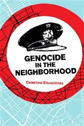 Book cover of Genocide in the Neighborhood by Colectivo Situaciones