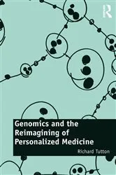 Book cover of Genomics and the Reimagining of Personalized Medicine by Richard Tutton
