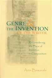 Book cover of Genre And The Invention Of The Writer by Anis Bawarshi