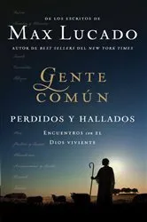 Book cover of Gente Común Perdidos y Hallados by Max Lucado