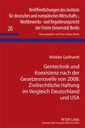 Book cover of Gentechnik und Koexistenz nach der Gesetzesnovelle von 2008: Zivilrechtliche Haftung im Vergleich Deutschland und USA by F. J. Säcker