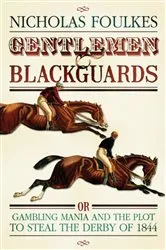 Book cover of Gentlemen and Blackguards by Nicholas Foulkes
