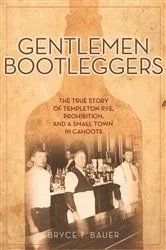 Book cover of Gentlemen Bootleggers by Bryce Bauer