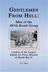 Book cover of Gentlemen from Hell: Men of the 487th Bomb Group by C.C. Neal