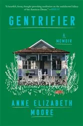 Book cover of Gentrifier by Anne Elizabeth Moore