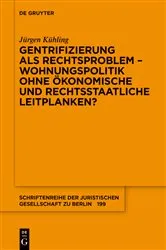 Book cover of Gentrifizierung als Rechtsproblem – Wohnungspolitik ohne ökonomische und rechtsstaatliche Leitplanken? by Jürgen Kühling