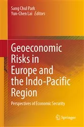 Book cover of Geoeconomic Risks in Europe and the Indo-Pacific Region by Sang Chul Park