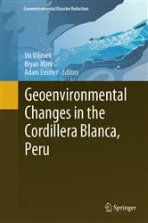 Book cover of Geoenvironmental Changes in the Cordillera Blanca, Peru by Vít Vilímek