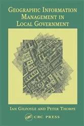 Book cover of Geographic Information Management in Local Government by Ian Gilfoyle