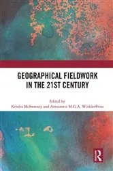 Book cover of Geographical Fieldwork in the 21st Century by Kendra McSweeney