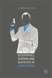 Book cover of Geographies, Genders and Geopolitics of James Bond by Lisa Funnell