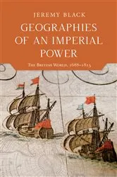 Book cover of Geographies of an Imperial Power by Jeremy Black