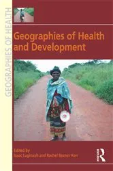 Book cover of Geographies of Health and Development by Rachel Bezner Kerr