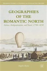 Book cover of Geographies of the Romantic North by A. Byrne
