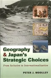 Book cover of Geography and Japan's Strategic Choices by Peter J. Woolley