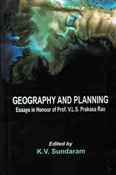 Book cover of Geography And Planning (Essays In Honour Of Prof. V.L.S. PRAKASA RAO) by K. V. Sundaram