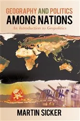 Book cover of Geography and Politics Among Nations by Martin Sicker