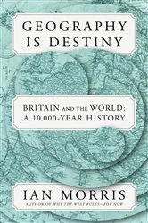 Book cover of Geography Is Destiny by Ian Morris