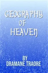 Book cover of Geography of Heaven by Dramane Traore