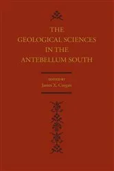 Book cover of Geological Sciences in the Antebellum South by James X. Corgan