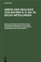 Book cover of Geologische Darstellung des schwäbisch-fränkischen Juras, seines triadischen Vorlandes und des südlich angrenzenden Molasse-Gebietes by Lothar Reuter