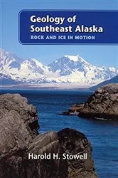 Book cover of Geology of Southeast Alaska by Harold Stowell