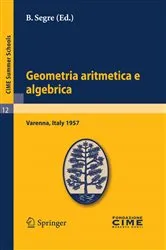 Book cover of Geometria aritmetica e algebrica by B. Segre