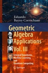 Book cover of Geometric Algebra Applications Vol. III by Eduardo Bayro-Corrochano