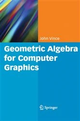 Book cover of Geometric Algebra for Computer Graphics by John Vince