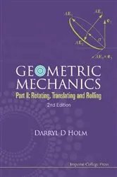 Book cover of Geometric Mechanics - Part Ii: Rotating, Translating And Rolling (2nd Edition) by Unknown