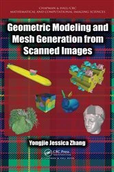 Book cover of Geometric Modeling and Mesh Generation from Scanned Images by Yongjie Jessica Zhang