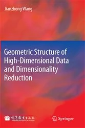 Book cover of Geometric Structure of High-Dimensional Data and Dimensionality Reduction by Jianzhong Wang