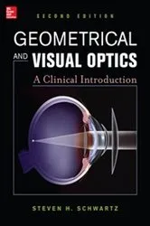 Book cover of Geometrical and Visual Optics, Second Edition (2nd ed.) by Steven H. Schwartz