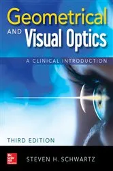 Book cover of Geometrical and Visual Optics, Third Edition (3rd ed.) by Steven P. Schwartz