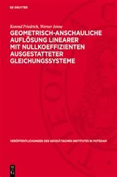 Book cover of Geometrisch-anschauliche Auflösung linearer mit Nullkoeffizienten ausgestatteter Gleichungssysteme by Konrad Friedrich