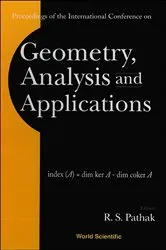 Book cover of Geometry, Analysis & Applications, Procs Of The Intl Conf by Ram Shankar Pathak