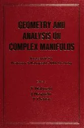 Book cover of Geometry And Analysis On Complex Manifolds: Festschrift For S Kobayashi's 60th Birthday by Toshiki Mabuchi